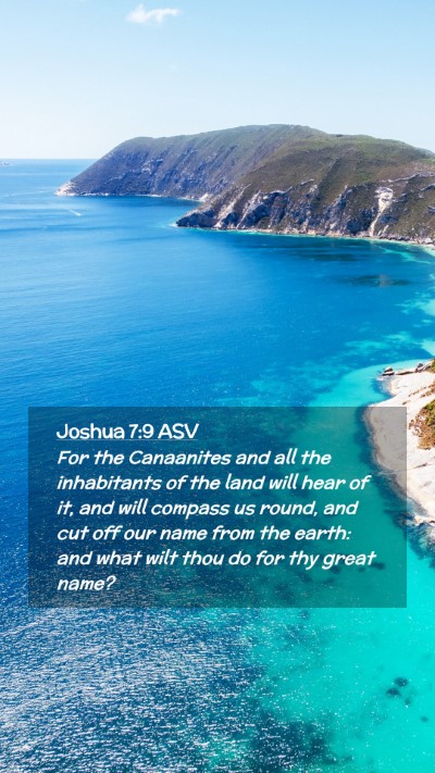 Picture 02 - Joshua 7:9 ASV Mobile Phone Wallpaper - For the Canaanites and all the inhabitants of the - Mobile Bible Verse Wallpaper