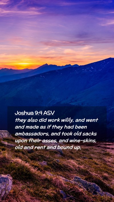 Picture 02 - Joshua 9:4 ASV Mobile Phone Wallpaper - they also did work wilily, and went and made as - Mobile Bible Verse Wallpaper