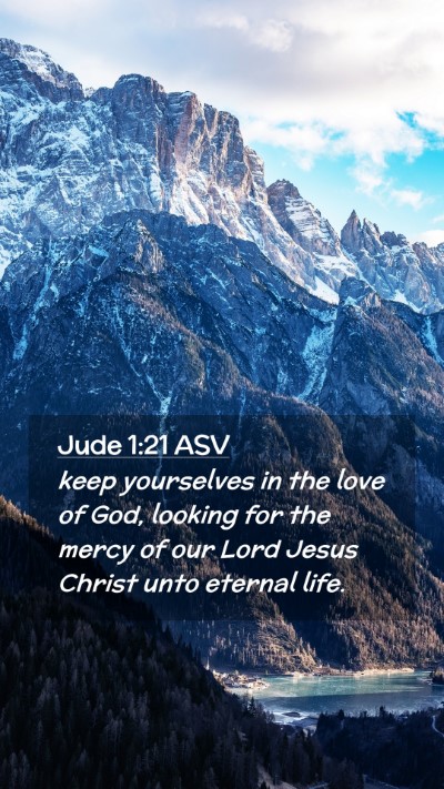 Picture 02 - Jude 1:21 ASV Mobile Phone Wallpaper - keep yourselves in the love of God, looking for - Mobile Bible Verse Wallpaper