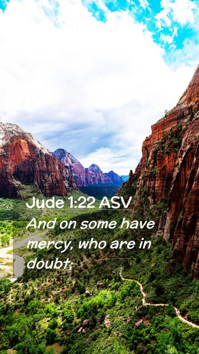 Picture 02 - Jude 1:22 ASV Mobile Phone Wallpaper - And on some have mercy, who are in - Mobile Bible Verse Wallpaper