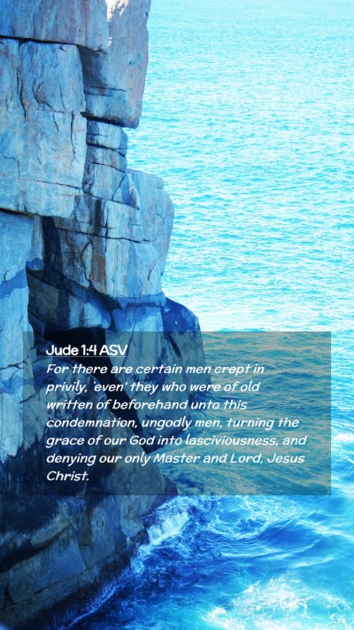 Picture 02 - Jude 1:4 ASV Mobile Phone Wallpaper - For there are certain men crept in privily, - Mobile Bible Verse Wallpaper