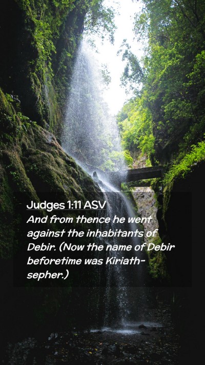 Picture 02 - Judges 1:11 ASV Mobile Phone Wallpaper - And from thence he went against the inhabitants - Mobile Bible Verse Wallpaper