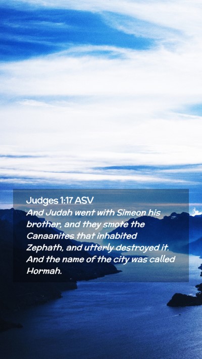 Picture 02 - Judges 1:17 ASV Mobile Phone Wallpaper - And Judah went with Simeon his brother, and they - Mobile Bible Verse Wallpaper