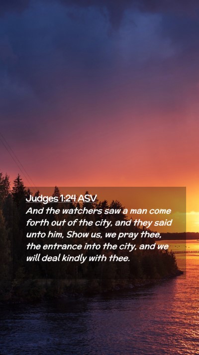 Picture 02 - Judges 1:24 ASV Mobile Phone Wallpaper - And the watchers saw a man come forth out of the - Mobile Bible Verse Wallpaper