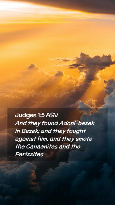 Picture 02 - Judges 1:5 ASV Mobile Phone Wallpaper - And they found Adoni-bezek in Bezek; and they - Mobile Bible Verse Wallpaper