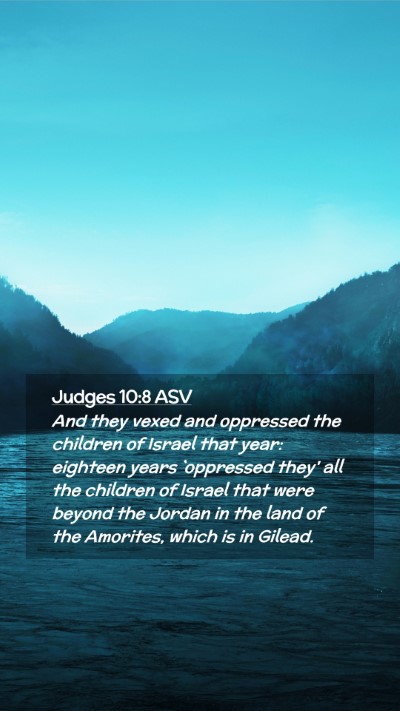 Picture 02 - Judges 10:8 ASV Mobile Phone Wallpaper - And they vexed and oppressed the children of - Mobile Bible Verse Wallpaper