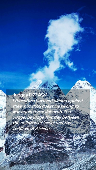 Picture 02 - Judges 11:27 ASV Mobile Phone Wallpaper - I therefore have not sinned against thee, but - Mobile Bible Verse Wallpaper