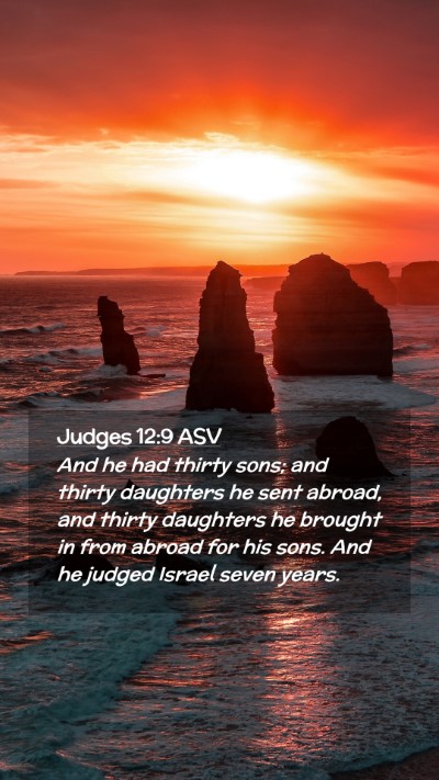 Picture 02 - Judges 12:9 ASV Mobile Phone Wallpaper - And he had thirty sons; and thirty daughters he - Mobile Bible Verse Wallpaper