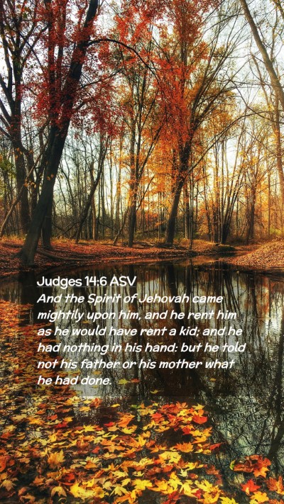 Picture 02 - Judges 14:6 ASV Mobile Phone Wallpaper - And the Spirit of Jehovah came mightily upon him, - Mobile Bible Verse Wallpaper