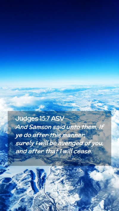 Picture 02 - Judges 15:7 ASV Mobile Phone Wallpaper - And Samson said unto them, If ye do after this - Mobile Bible Verse Wallpaper
