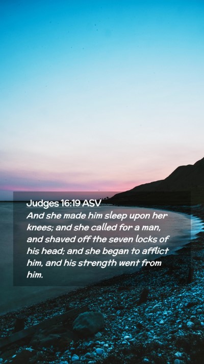 Picture 02 - Judges 16:19 ASV Mobile Phone Wallpaper - And she made him sleep upon her knees; and she - Mobile Bible Verse Wallpaper