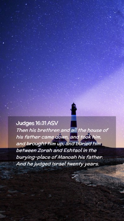 Picture 02 - Judges 16:31 ASV Mobile Phone Wallpaper - Then his brethren and all the house of his father - Mobile Bible Verse Wallpaper