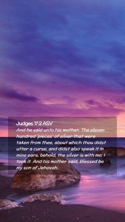 Picture 02 - Judges 17:2 ASV Mobile Phone Wallpaper - And he said unto his mother, The eleven hundred - Mobile Bible Verse Wallpaper
