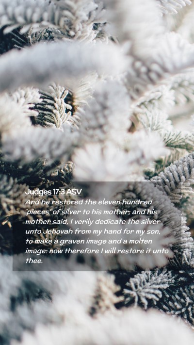 Picture 02 - Judges 17:3 ASV Mobile Phone Wallpaper - And he restored the eleven hundred `pieces' of - Mobile Bible Verse Wallpaper
