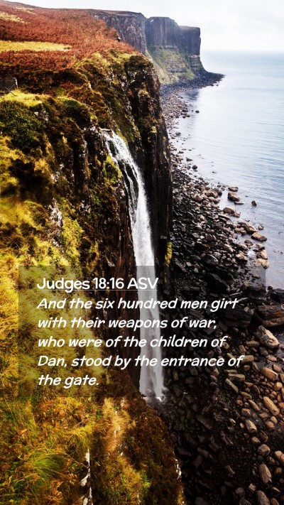 Picture 02 - Judges 18:16 ASV Mobile Phone Wallpaper - And the six hundred men girt with their weapons - Mobile Bible Verse Wallpaper