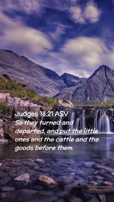 Picture 02 - Judges 18:21 ASV Mobile Phone Wallpaper - So they turned and departed, and put the little - Mobile Bible Verse Wallpaper