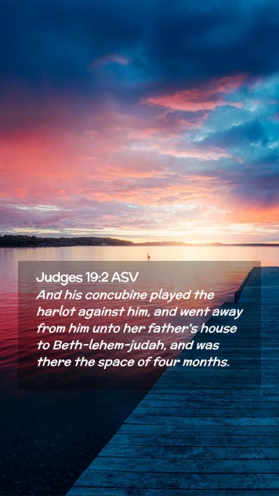 Picture 02 - Judges 19:2 ASV Mobile Phone Wallpaper - And his concubine played the harlot against him, - Mobile Bible Verse Wallpaper