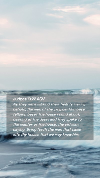 Picture 02 - Judges 19:22 ASV Mobile Phone Wallpaper - As they were making their hearts merry, behold, - Mobile Bible Verse Wallpaper