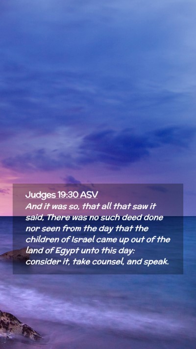Picture 02 - Judges 19:30 ASV Mobile Phone Wallpaper - And it was so, that all that saw it said, There - Mobile Bible Verse Wallpaper