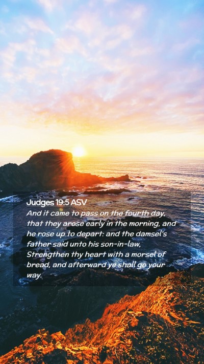 Picture 02 - Judges 19:5 ASV Mobile Phone Wallpaper - And it came to pass on the fourth day, that they - Mobile Bible Verse Wallpaper