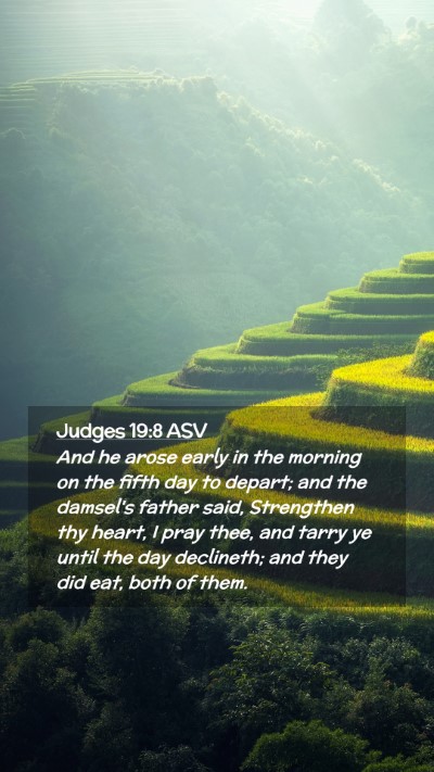 Picture 02 - Judges 19:8 ASV Mobile Phone Wallpaper - And he arose early in the morning on the fifth - Mobile Bible Verse Wallpaper