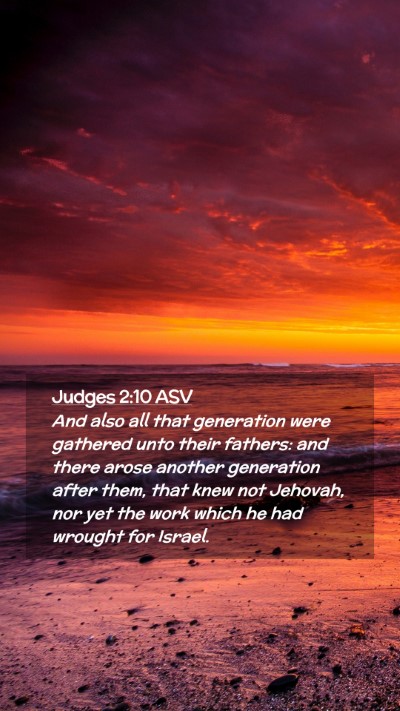 Picture 02 - Judges 2:10 ASV Mobile Phone Wallpaper - And also all that generation were gathered unto - Mobile Bible Verse Wallpaper
