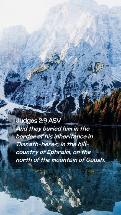 Picture 02 - Judges 2:9 ASV Mobile Phone Wallpaper - And they buried him in the border of his - Mobile Bible Verse Wallpaper