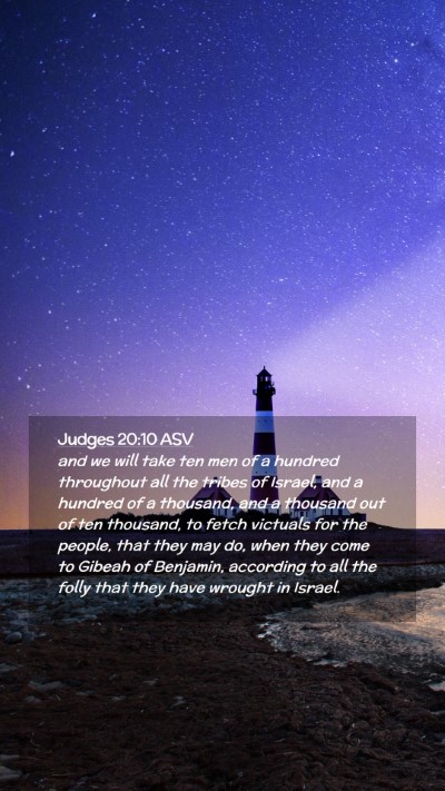 Picture 02 - Judges 20:10 ASV Mobile Phone Wallpaper - and we will take ten men of a hundred throughout - Mobile Bible Verse Wallpaper