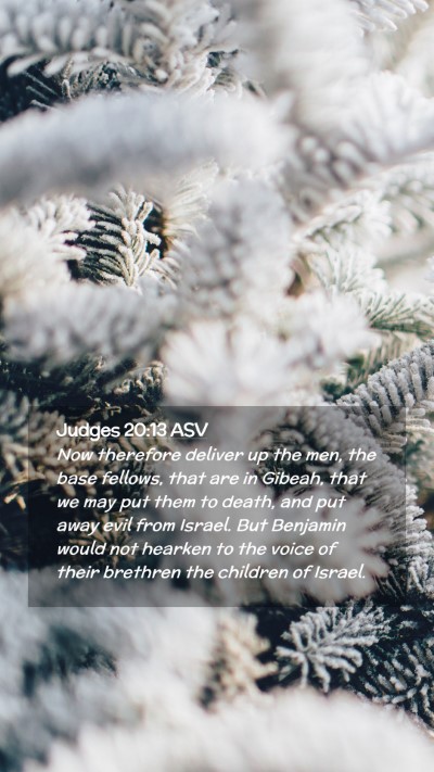 Picture 02 - Judges 20:13 ASV Mobile Phone Wallpaper - Now therefore deliver up the men, the base - Mobile Bible Verse Wallpaper