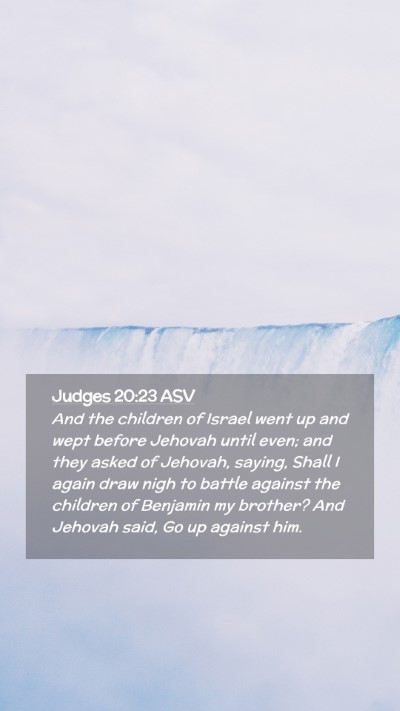 Picture 02 - Judges 20:23 ASV Mobile Phone Wallpaper - And the children of Israel went up and wept - Mobile Bible Verse Wallpaper