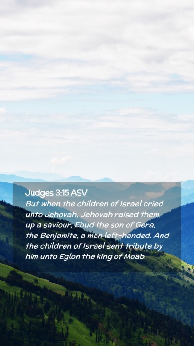 Picture 02 - Judges 3:15 ASV Mobile Phone Wallpaper - But when the children of Israel cried unto - Mobile Bible Verse Wallpaper