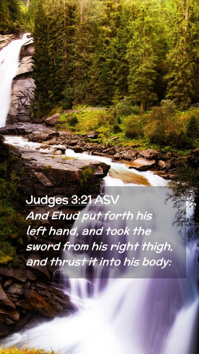 Picture 02 - Judges 3:21 ASV Mobile Phone Wallpaper - And Ehud put forth his left hand, and took the - Mobile Bible Verse Wallpaper
