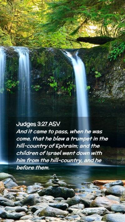 Picture 02 - Judges 3:27 ASV Mobile Phone Wallpaper - And it came to pass, when he was come, that he - Mobile Bible Verse Wallpaper