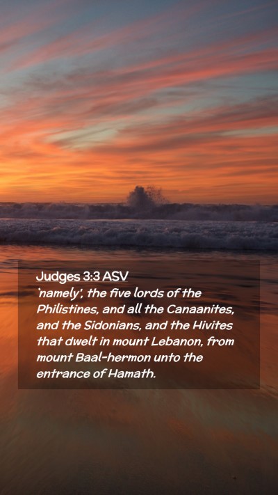 Picture 02 - Judges 3:3 ASV Mobile Phone Wallpaper - `namely', the five lords of the Philistines, and - Mobile Bible Verse Wallpaper