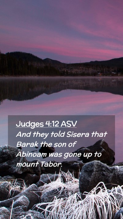 Picture 02 - Judges 4:12 ASV Mobile Phone Wallpaper - And they told Sisera that Barak the son of - Mobile Bible Verse Wallpaper