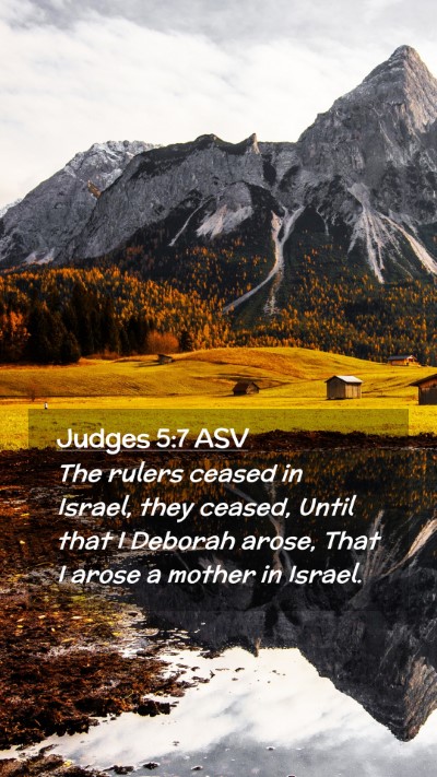Picture 02 - Judges 5:7 ASV Mobile Phone Wallpaper - The rulers ceased in Israel, they ceased, Until - Mobile Bible Verse Wallpaper