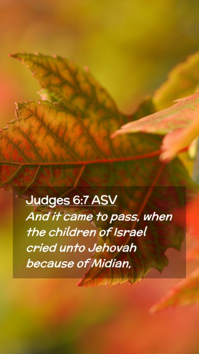 Picture 02 - Judges 6:7 ASV Mobile Phone Wallpaper - And it came to pass, when the children of Israel - Mobile Bible Verse Wallpaper