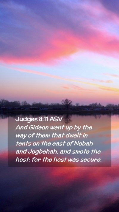 Picture 02 - Judges 8:11 ASV Mobile Phone Wallpaper - And Gideon went up by the way of them that dwelt - Mobile Bible Verse Wallpaper