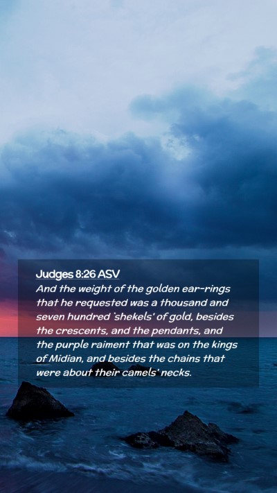 Picture 02 - Judges 8:26 ASV Mobile Phone Wallpaper - And the weight of the golden ear-rings that he - Mobile Bible Verse Wallpaper