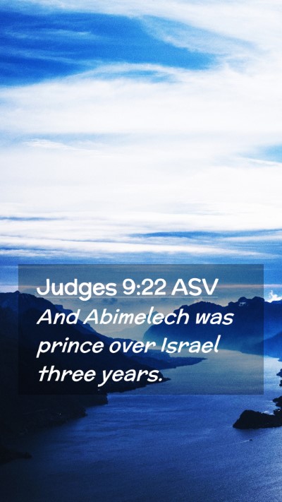 Picture 02 - Judges 9:22 ASV Mobile Phone Wallpaper - And Abimelech was prince over Israel three - Mobile Bible Verse Wallpaper
