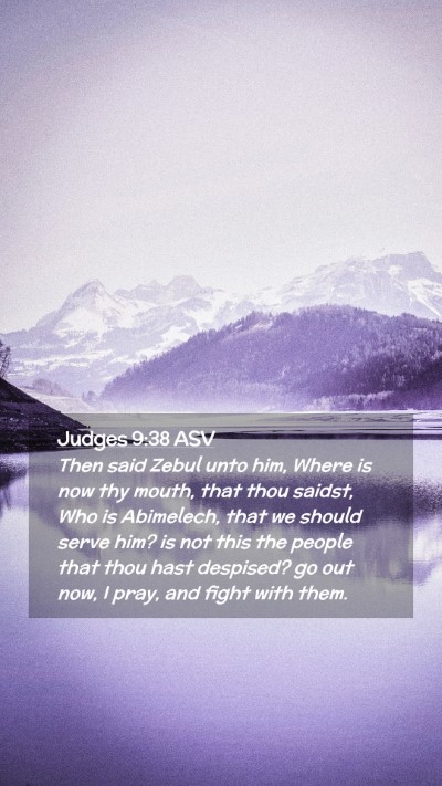 Picture 02 - Judges 9:38 ASV Mobile Phone Wallpaper - Then said Zebul unto him, Where is now thy mouth, - Mobile Bible Verse Wallpaper