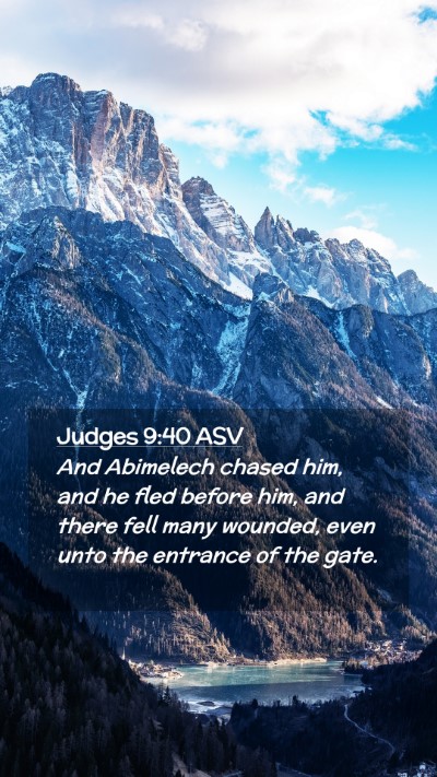 Picture 02 - Judges 9:40 ASV Mobile Phone Wallpaper - And Abimelech chased him, and he fled before him, - Mobile Bible Verse Wallpaper