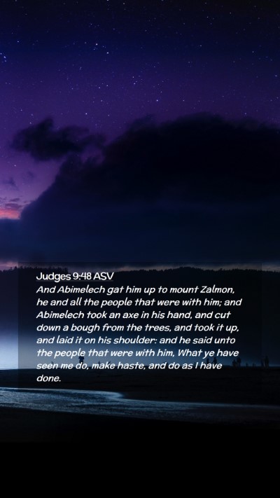 Picture 02 - Judges 9:48 ASV Mobile Phone Wallpaper - And Abimelech gat him up to mount Zalmon, he and - Mobile Bible Verse Wallpaper