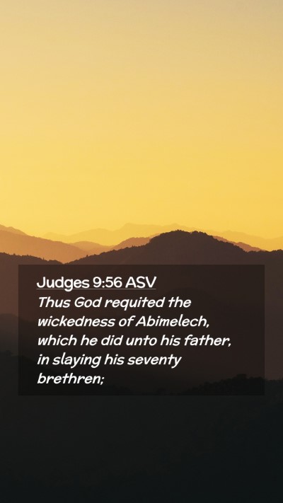 Picture 02 - Judges 9:56 ASV Mobile Phone Wallpaper - Thus God requited the wickedness of Abimelech, - Mobile Bible Verse Wallpaper