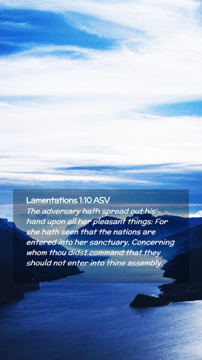 Picture 02 - Lamentations 1:10 ASV Mobile Phone Wallpaper - The adversary hath spread out his hand upon all - Mobile Bible Verse Wallpaper