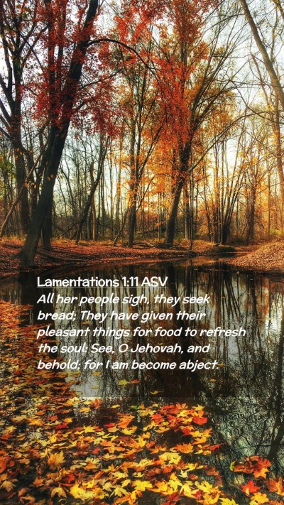 Picture 02 - Lamentations 1:11 ASV Mobile Phone Wallpaper - All her people sigh, they seek bread; They have - Mobile Bible Verse Wallpaper