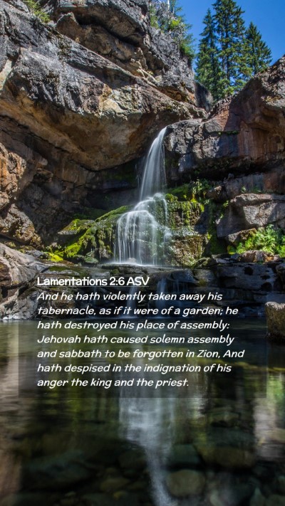 Picture 02 - Lamentations 2:6 ASV Mobile Phone Wallpaper - And he hath violently taken away his tabernacle, - Mobile Bible Verse Wallpaper