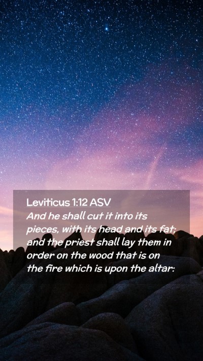 Picture 02 - Leviticus 1:12 ASV Mobile Phone Wallpaper - And he shall cut it into its pieces, with its - Mobile Bible Verse Wallpaper