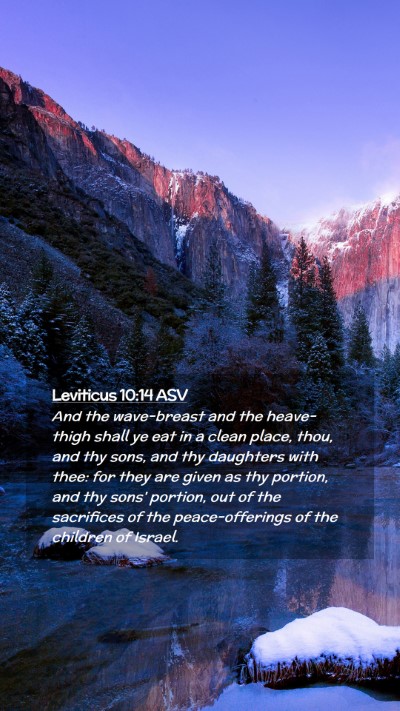 Picture 02 - Leviticus 10:14 ASV Mobile Phone Wallpaper - And the wave-breast and the heave-thigh shall ye - Mobile Bible Verse Wallpaper