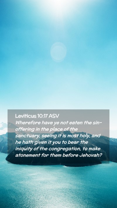 Picture 02 - Leviticus 10:17 ASV Mobile Phone Wallpaper - Wherefore have ye not eaten the sin-offering in - Mobile Bible Verse Wallpaper